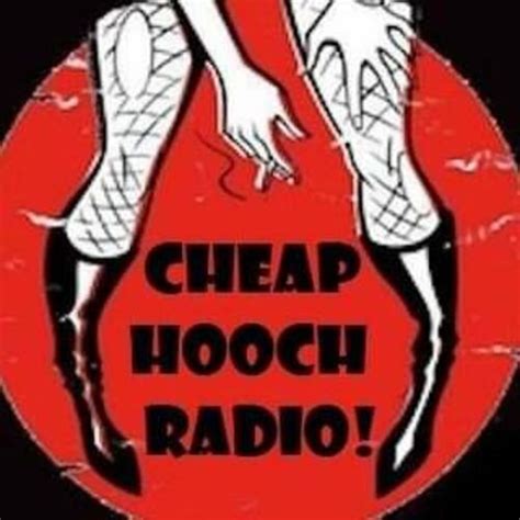 chloe cheap hooch radio|Cheap Hooch Radio .